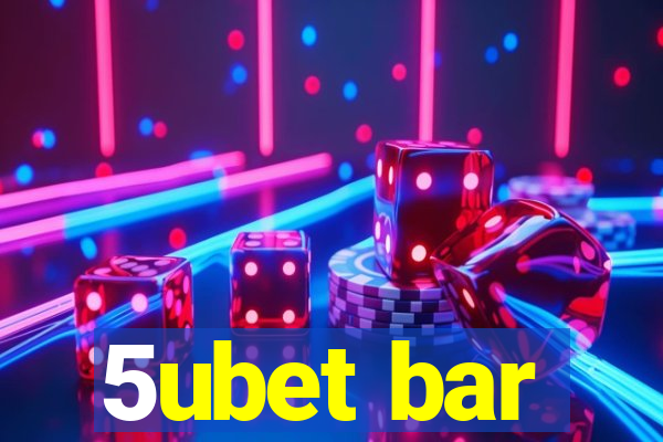 5ubet bar